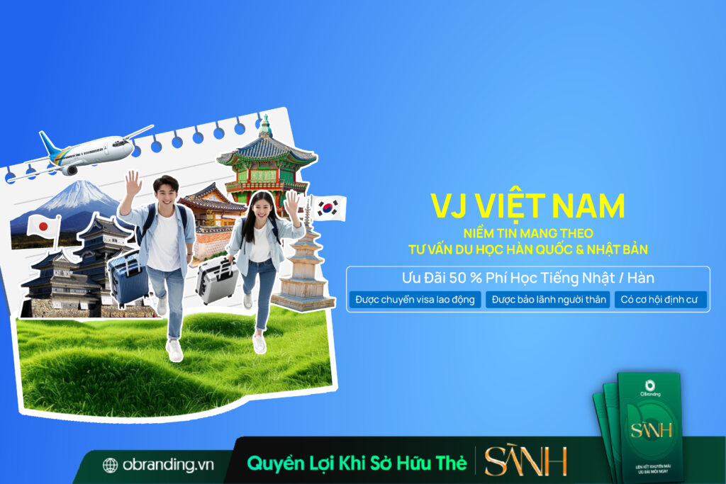 VJ Việt Nam – Chuyên Gia Tư Vấn Du Học Hàn Quốc Uy Tín, Đồng Hành Trên Mọi Hành Trình Tri Thức