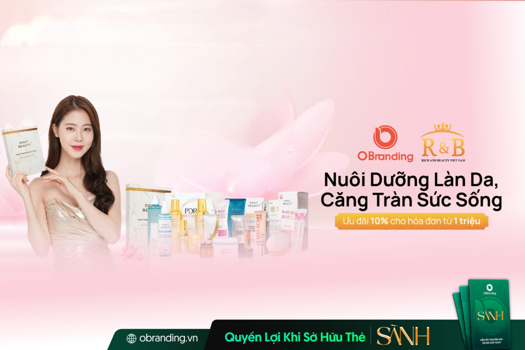 R&B Việt Nam – Thương Hiệu Mỹ Phẩm Nuôi Dưỡng Làn Da Khỏe Mạnh, Căng Tràn Sức Sống