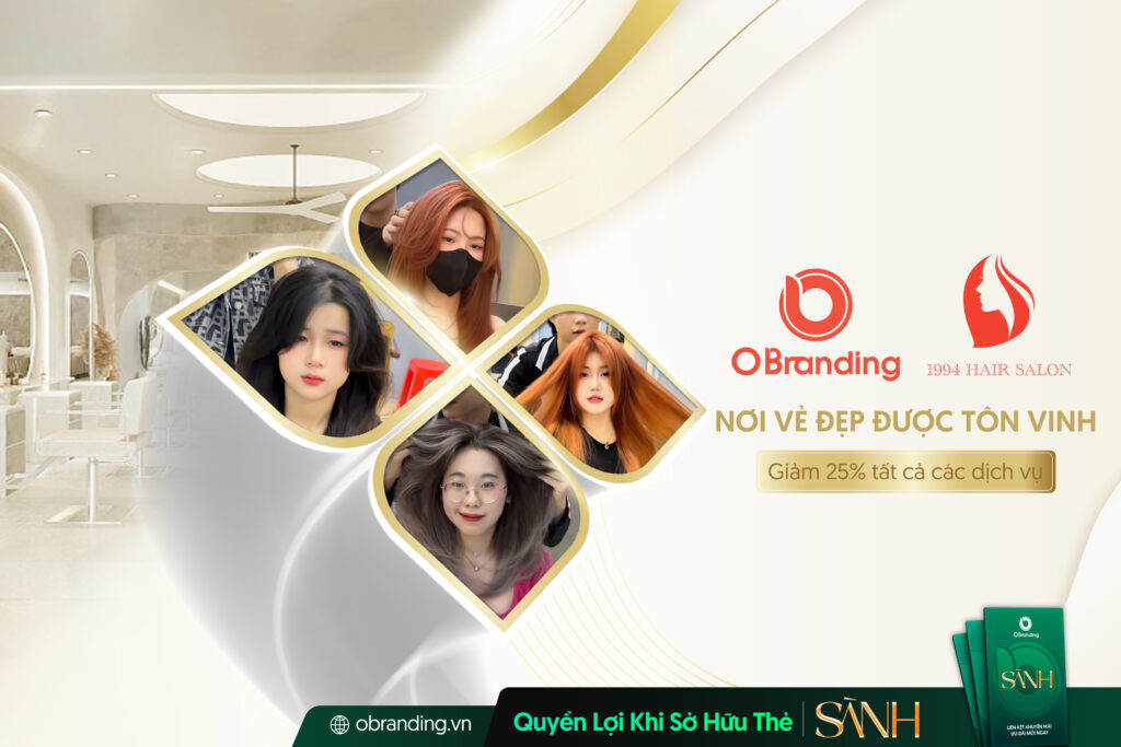 1994 Hair Salon – Nơi Tôn Vinh Vẻ Đẹp Và Phong Cách Cá Nhân