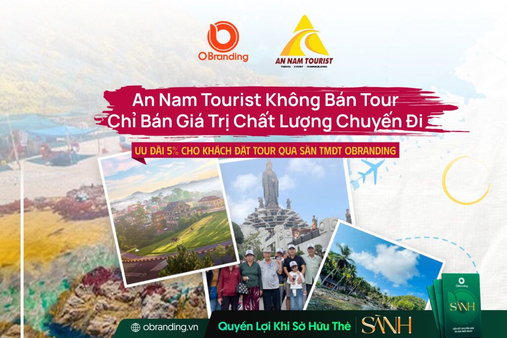 AN NAM TOURIST – Đơn Vị Lữ Hành Uy Tín Đồng Hành Cùng Mọi Hành Trình