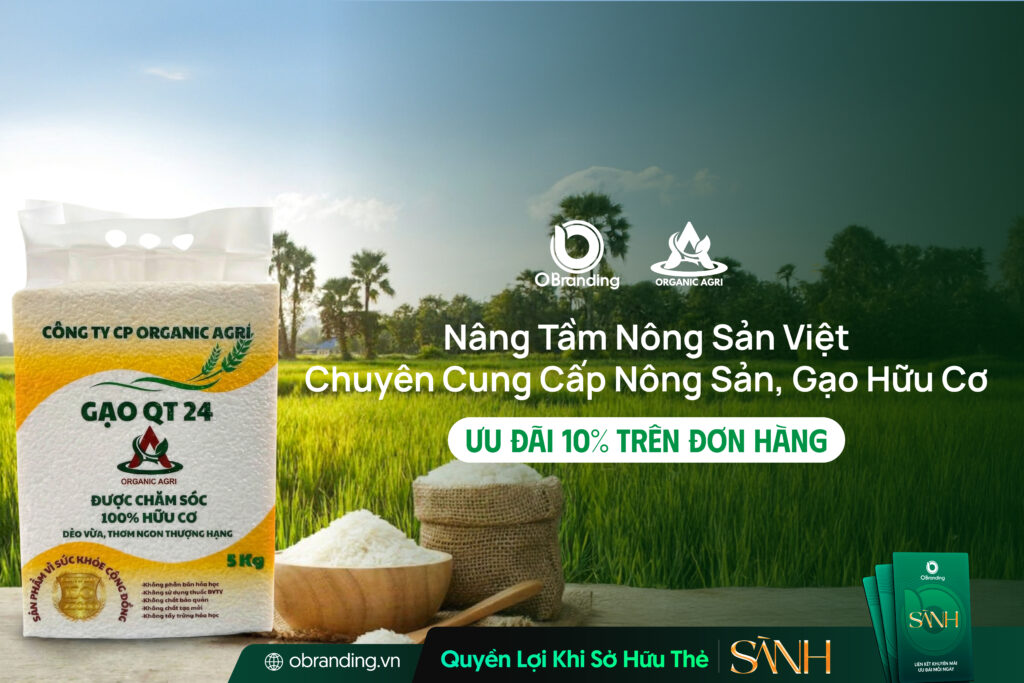 Công Ty CP Organic Agri – Gạo Hữu Cơ Và Nông Sản Sạch, Nâng Tầm Nông Sản Việt